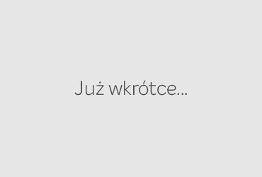 już wkrótce